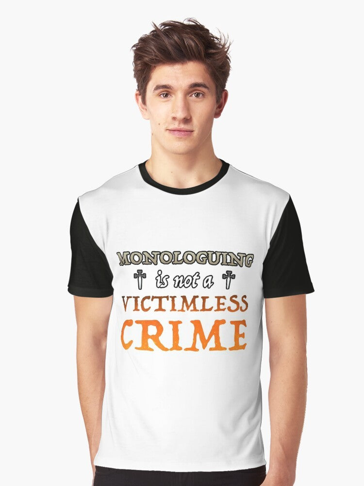 Monologuing Isn't a Victimless Crime Graphic T-Shirt with sarcastic design - Men