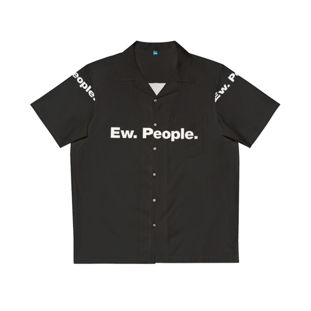 Ew People Hawaiian Shirt for Introverts