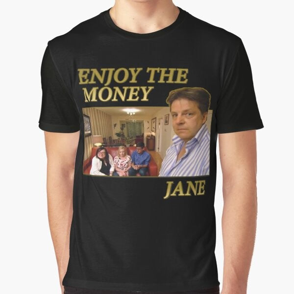 Enjoy The Money Jane Graphic T-Shirt with Come Dine With Me Quote