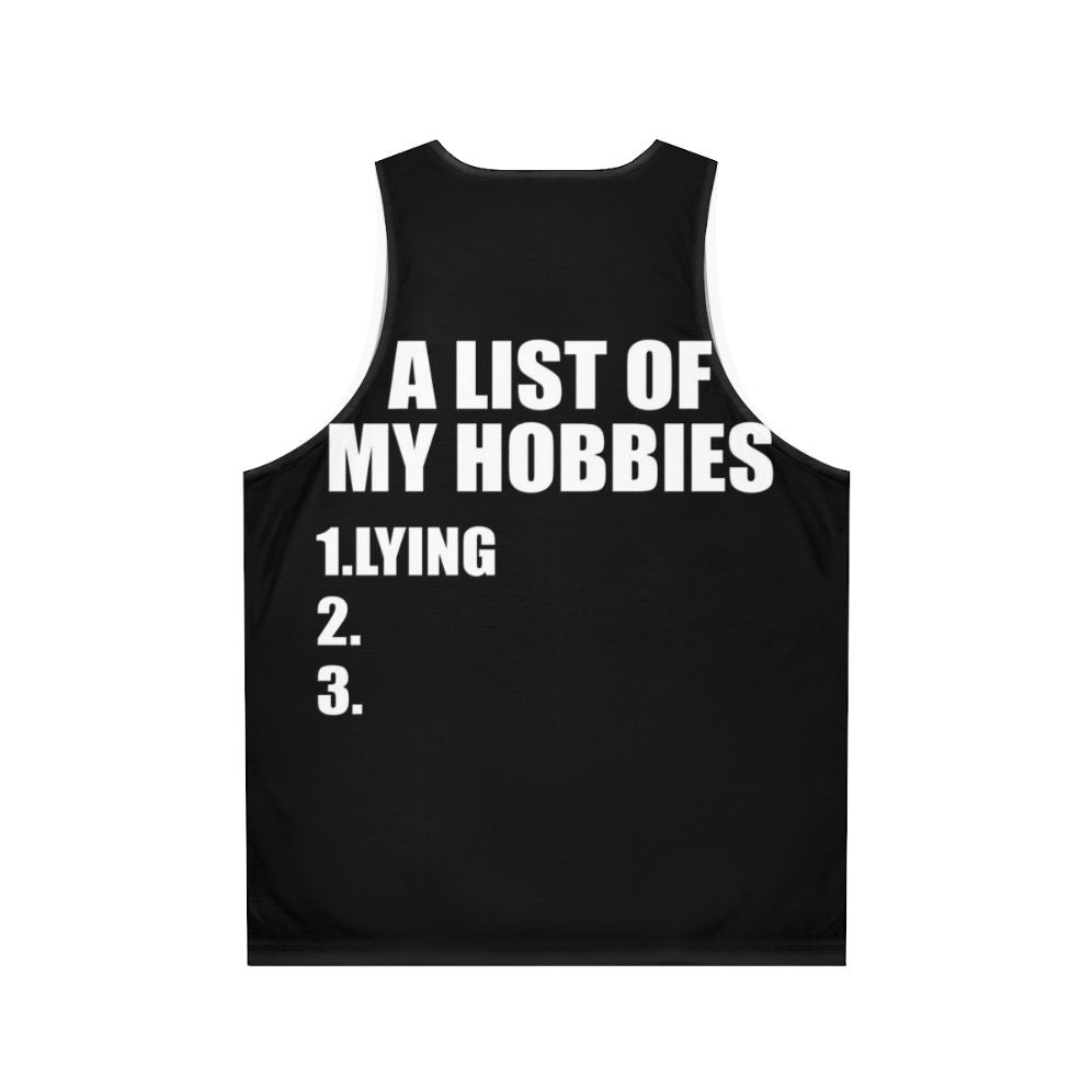 Unisex tank top with 'A List of My Hobbies' funny graphic - Back