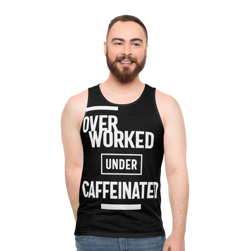 Overworked and Caffeinated Unisex Tank Top - men