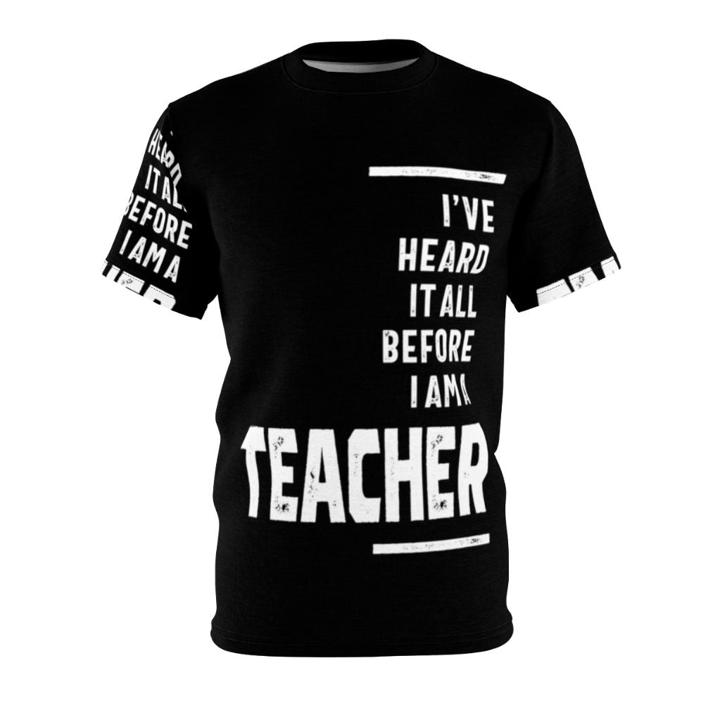 Amusing teacher t-shirt with the text "I've Heard It All" for education professionals