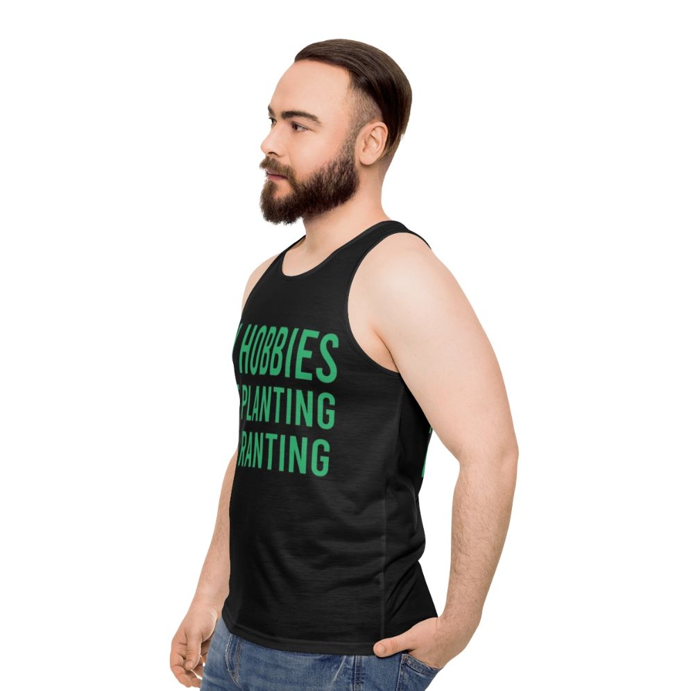 Unisex tank top with "My Hobbies Are Planting And Ranting" design - men side