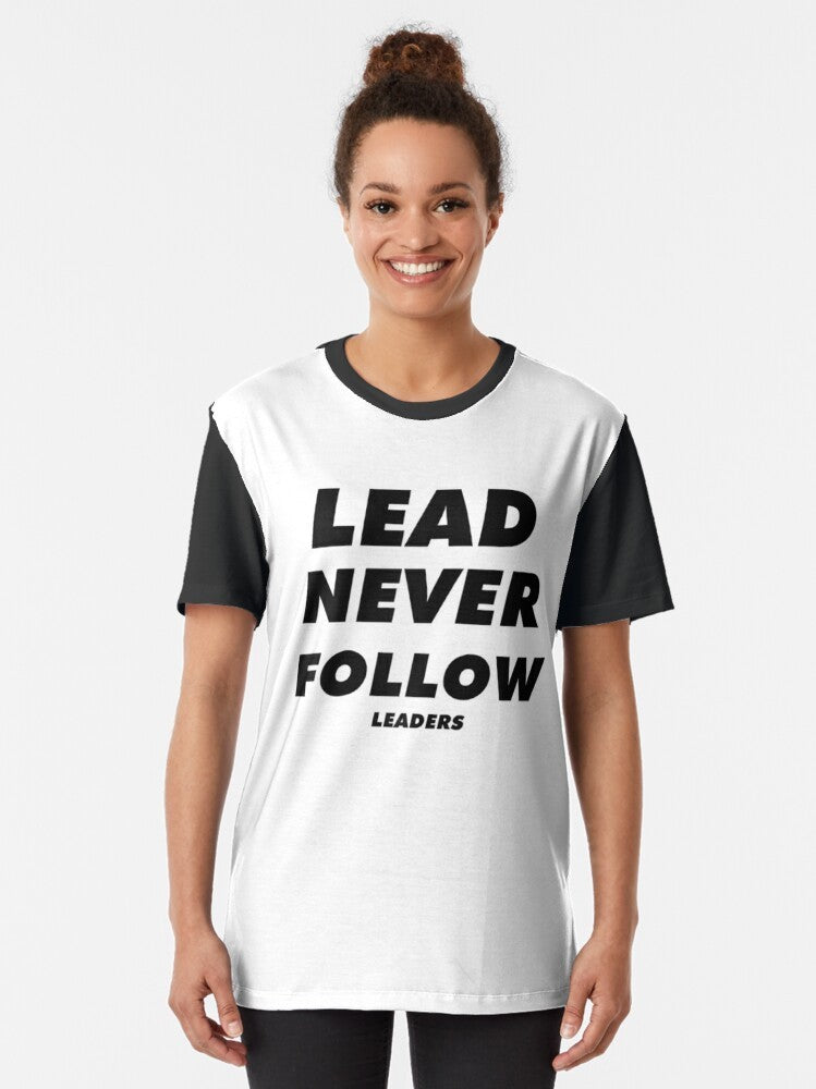 Graphic t-shirt with the text "Lead Never Follow Leaders" - Women