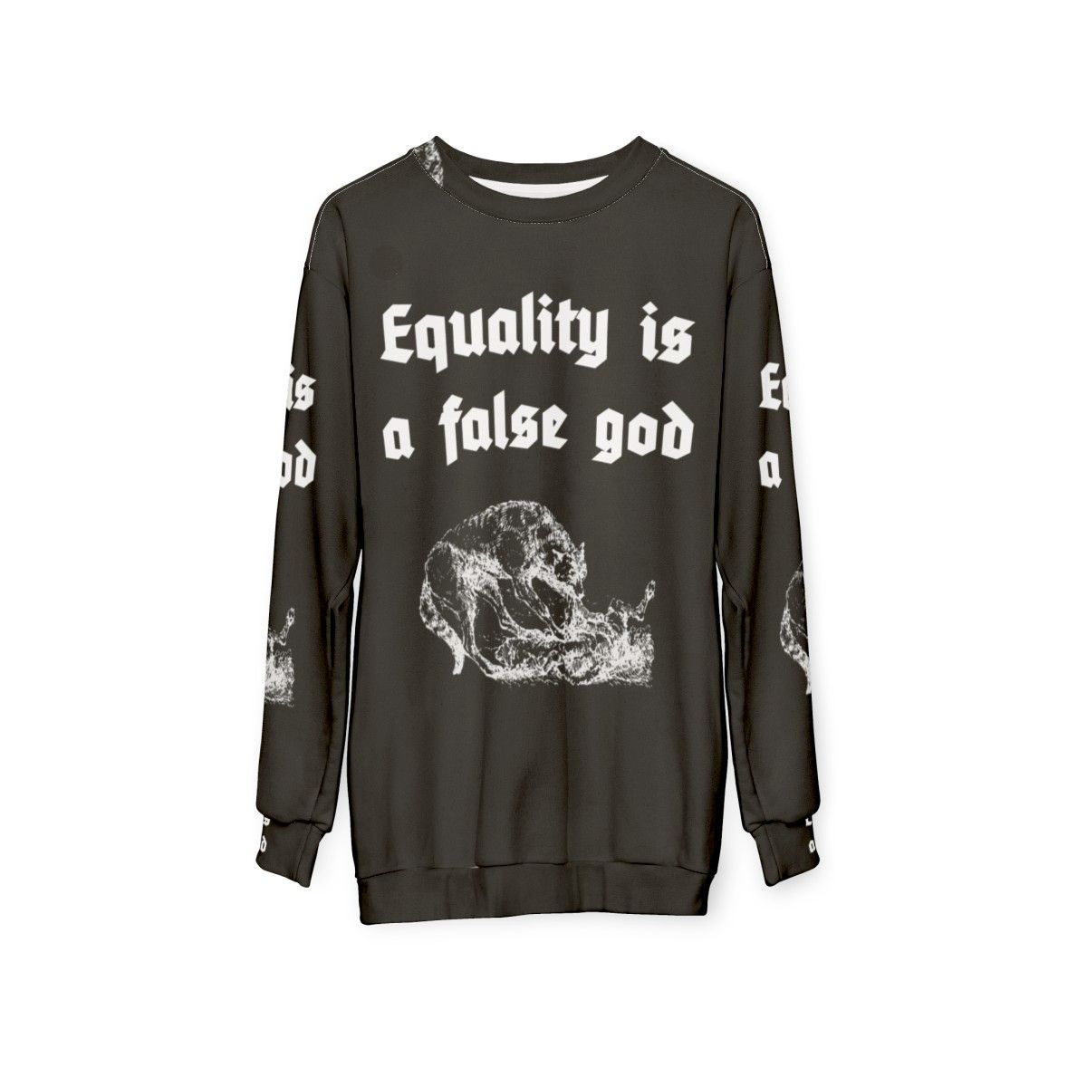 "Equality Is A False God" Controversial Sweatshirt - hanging