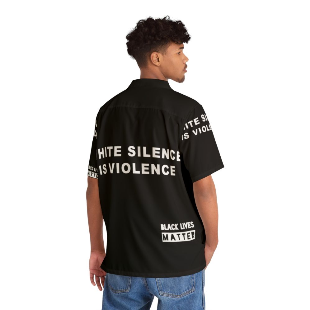 White Silence Is Violence Hawaiian Shirt with Black Lives Matter and Protest Themed Graphics - People Back