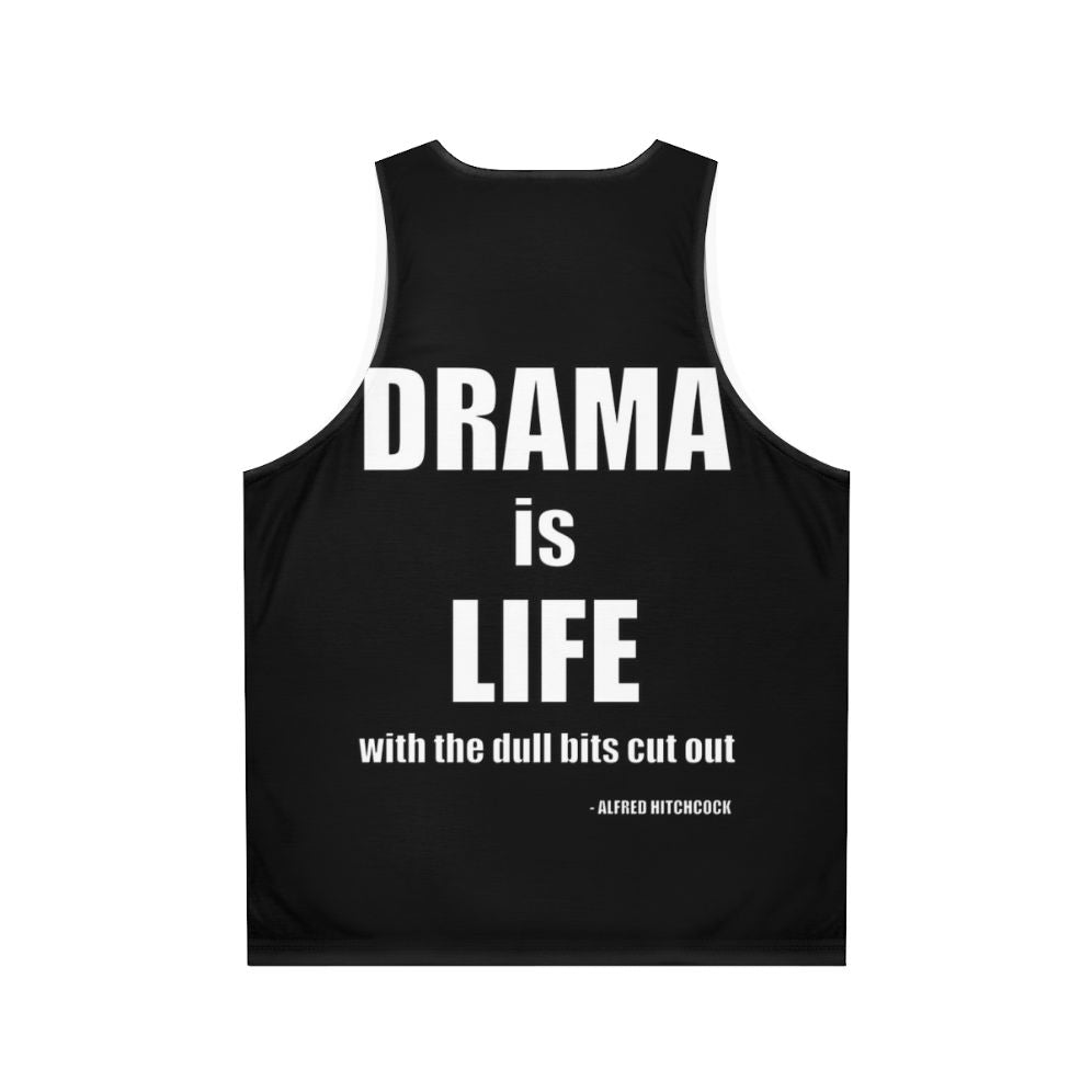 Unisex Alfred Hitchcock "Drama is Life" Quote Tank Top - Back