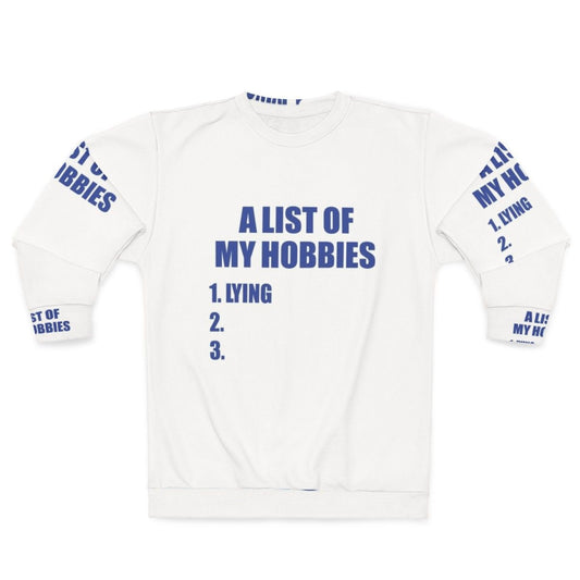 A List of My Hobbies Lying Sweatshirt