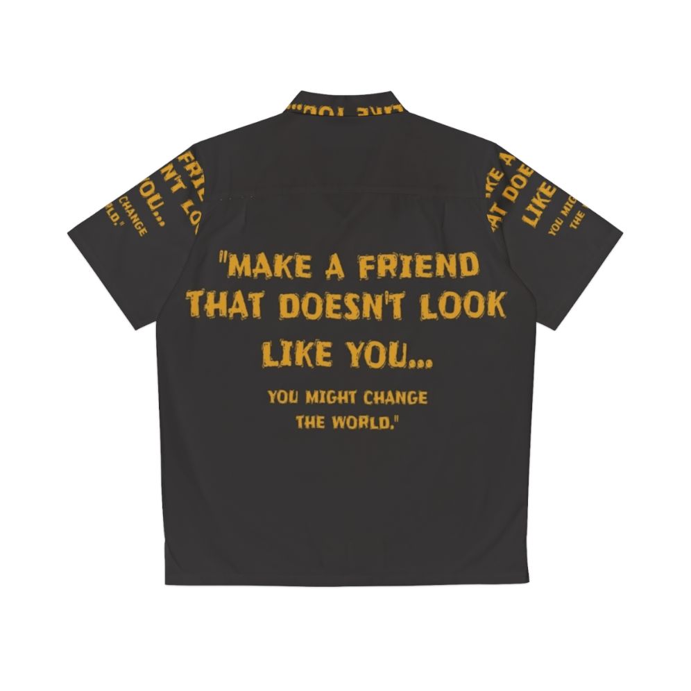 Colorful Hawaiian shirt with motivational text "Make a Friend That Doesn't Look Like You" - Back