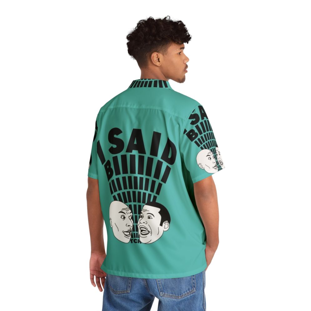 "I Said Bitch" Key and Peele Hawaiian Shirt - People Back