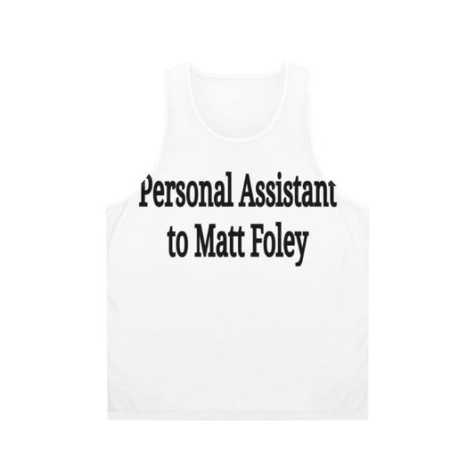 Matt Foley Personal Assistant Unisex Tank Top