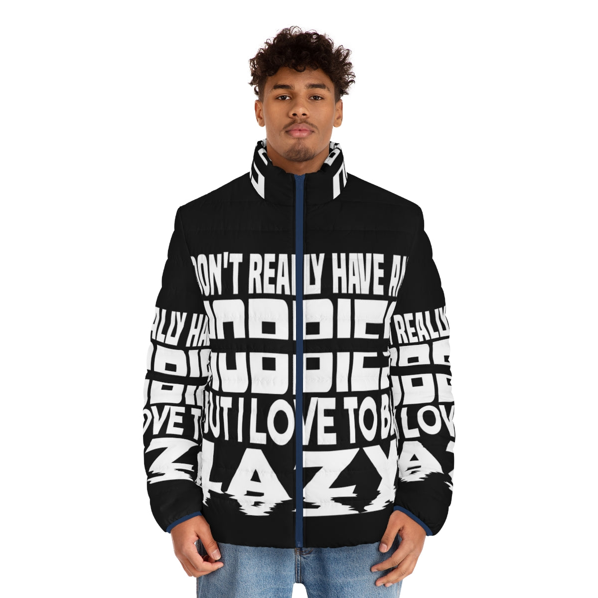 "I Have No Hobbies" Puffer Jacket featuring claims of laziness and idleness - men front