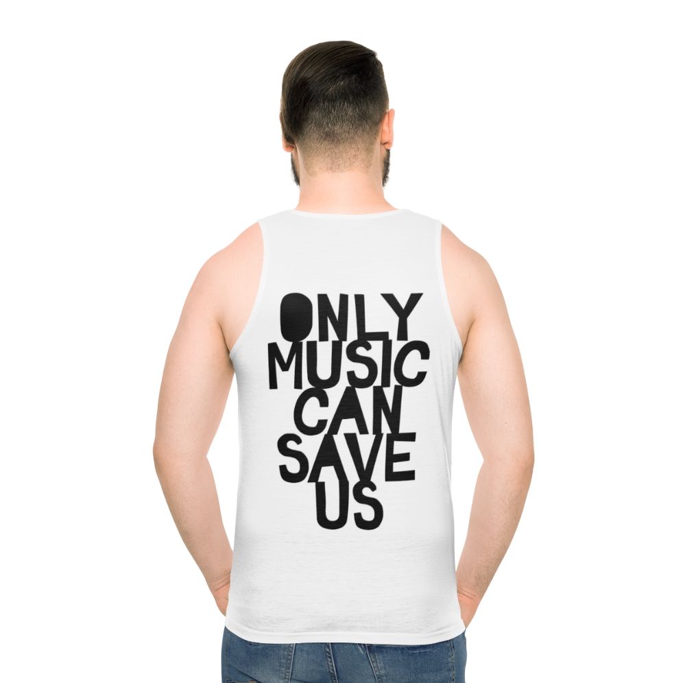 Unisex "Only Music Can Save Us" Typography Tank Top - men back