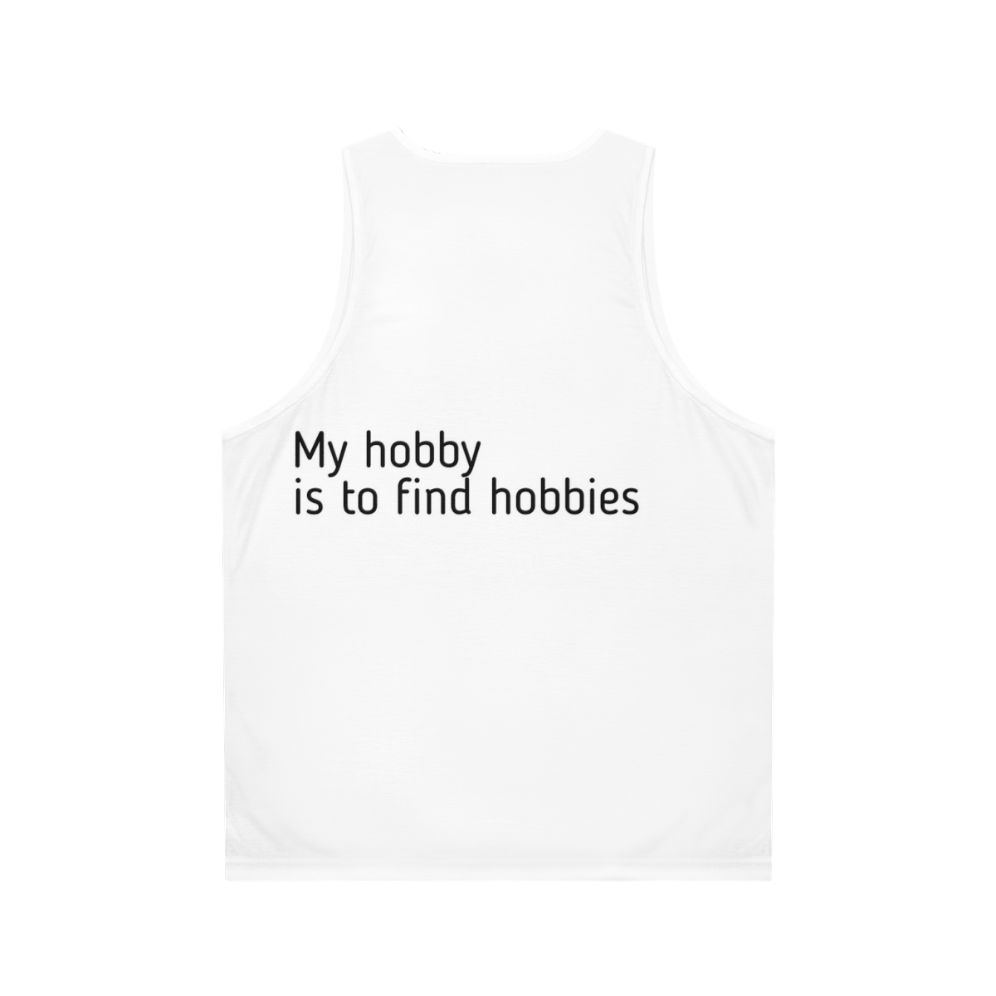 Find Hobbies Unisex Tank Top - Back