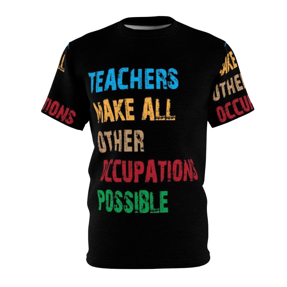 Teachers Make Other Occupations Possible T-shirt Design