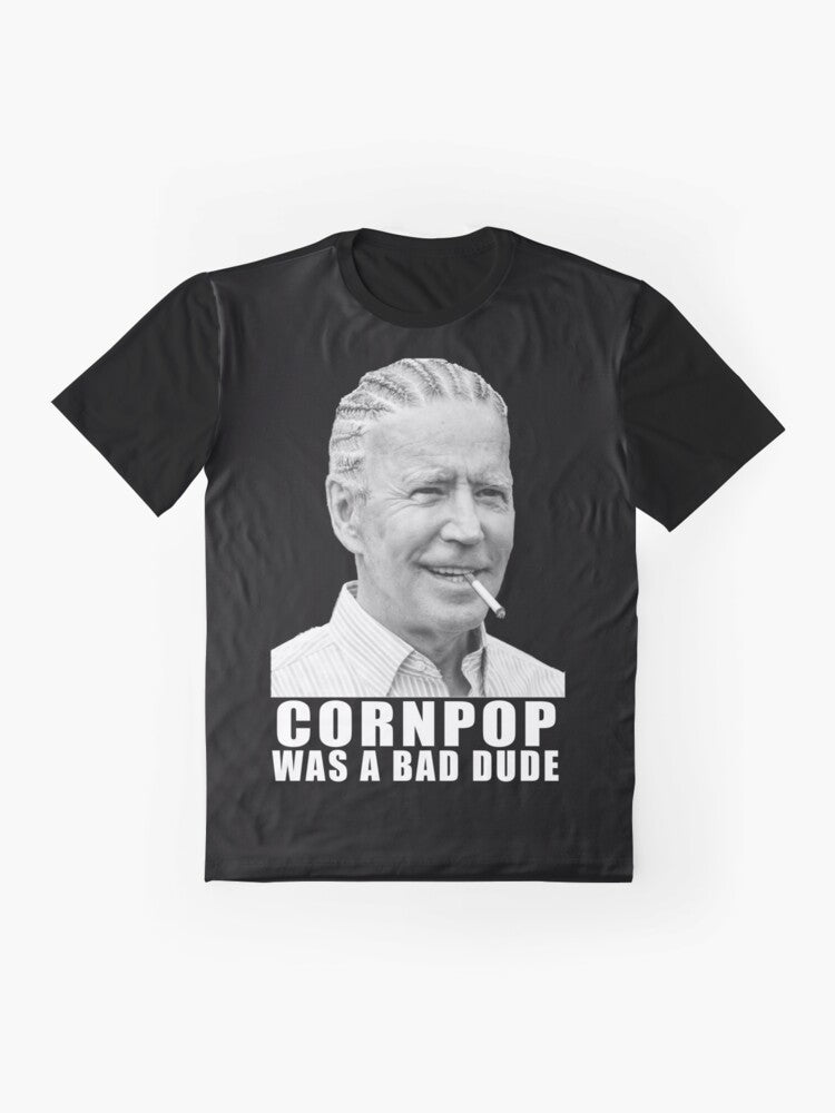 "Corn Pop Was a Bad Dude" Joe Biden Graphic T-Shirt - Flat lay