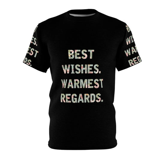 Schitt's Creek inspired AOP t-shirt featuring the iconic "Best Wishes Warmest Regards" phrase