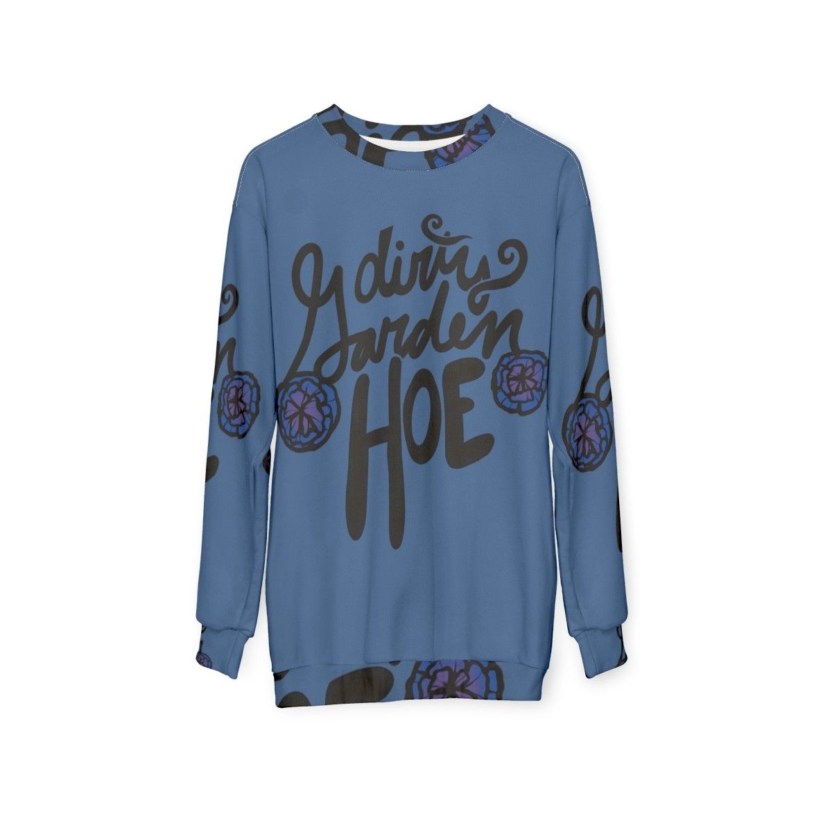 Dirty Garden Hoe Sweatshirt - hanging