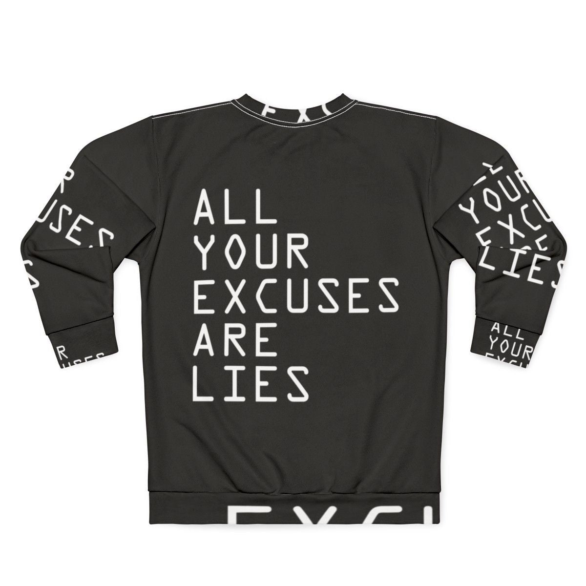 Motivational "All Your Excuses Are Lies" Sweatshirt - Back