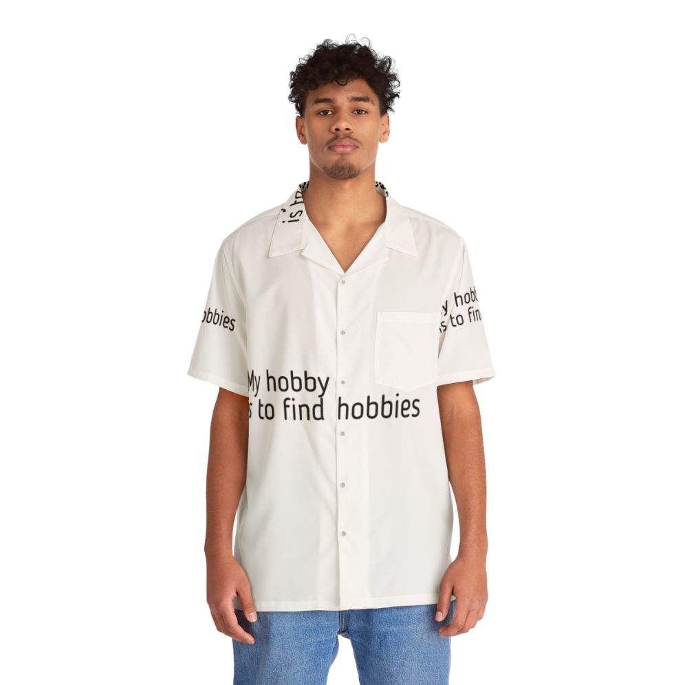 Hawaii shirt with "My Hobby Is To Find Hobbies" text - People Front