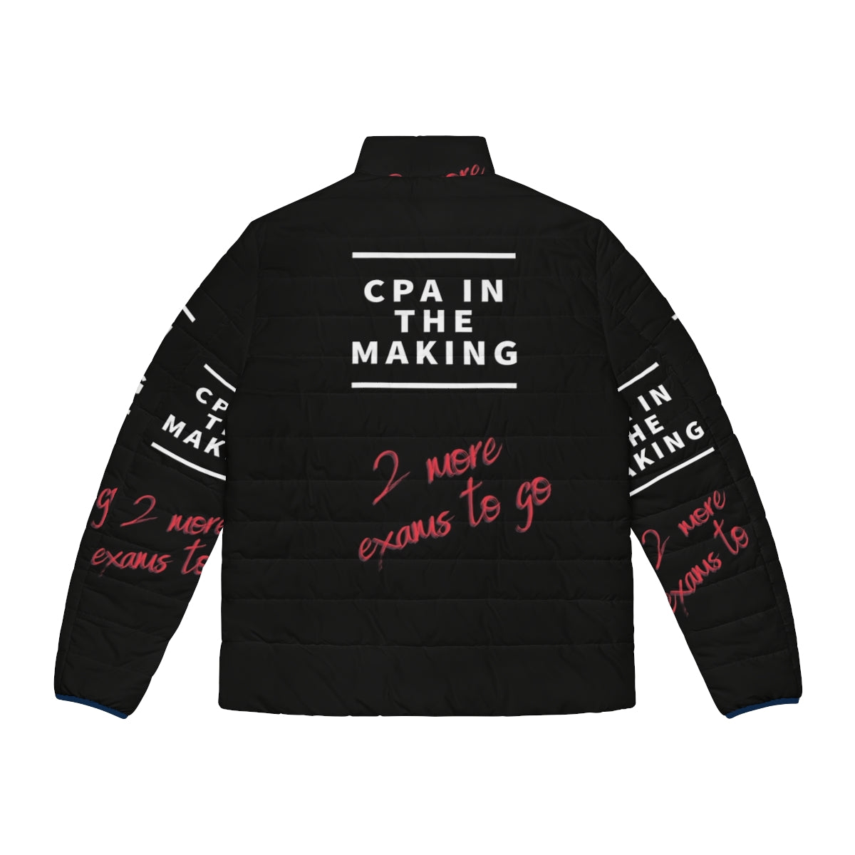 Woman wearing a puffer jacket with the text "CPA in the Making 2 More to Go" - Back