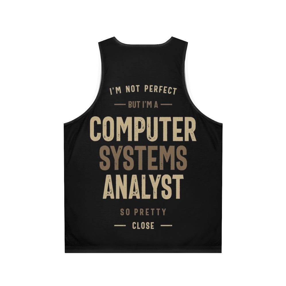 Computer Systems Analyst Unisex Graphic Tank Top - Back