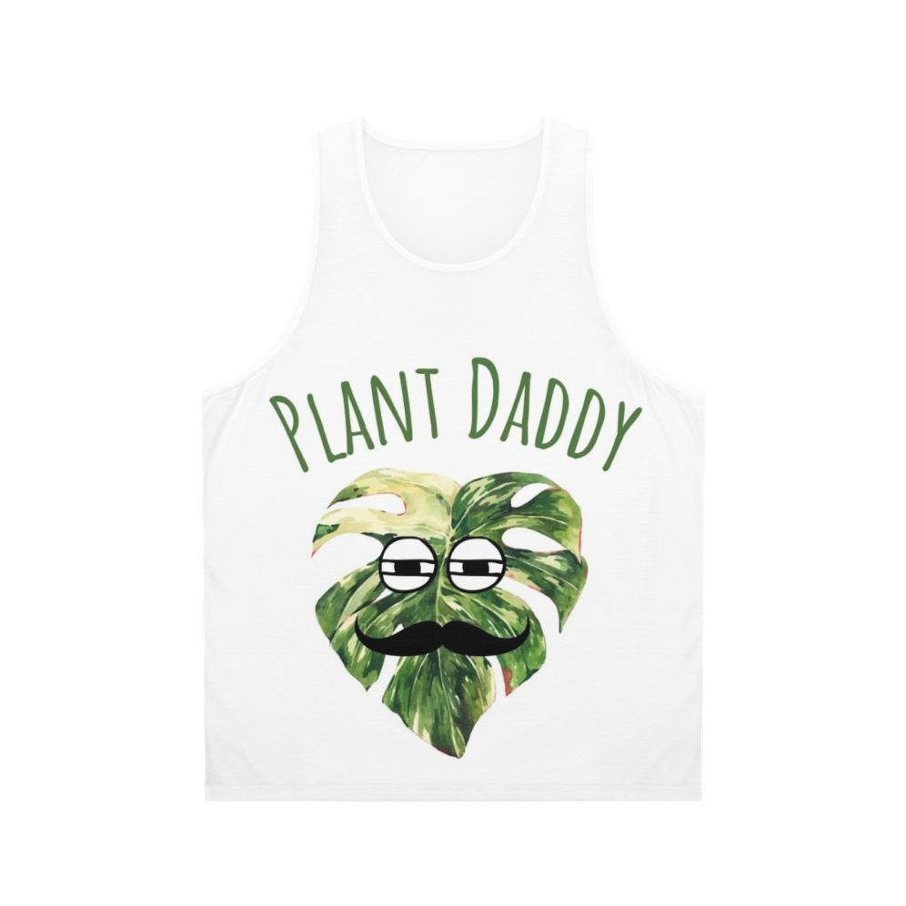 Unisex tank top with "Who Is The Best Plant Daddy" text