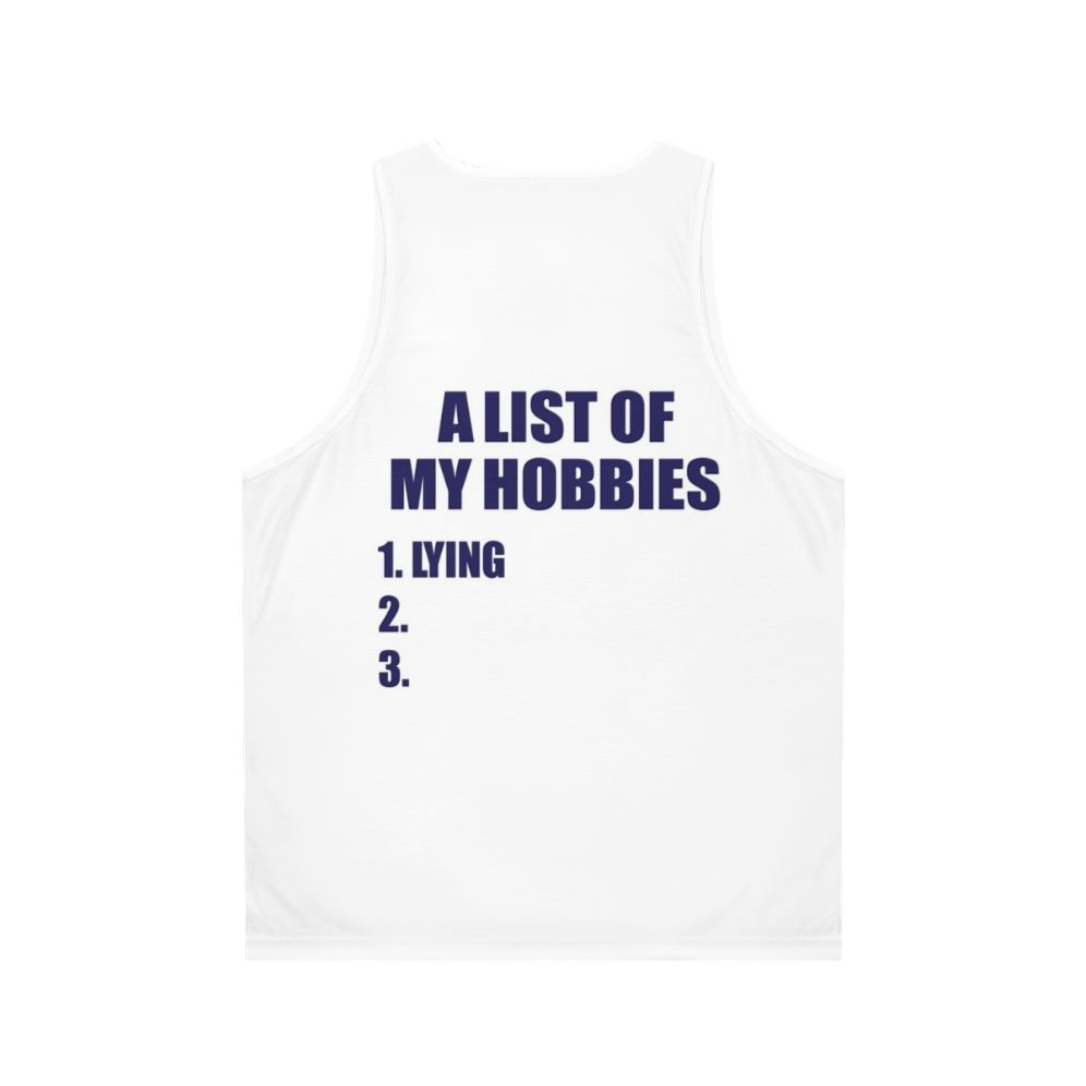 Unisex tank top with "A List Of My Hobbies" graphic - Back