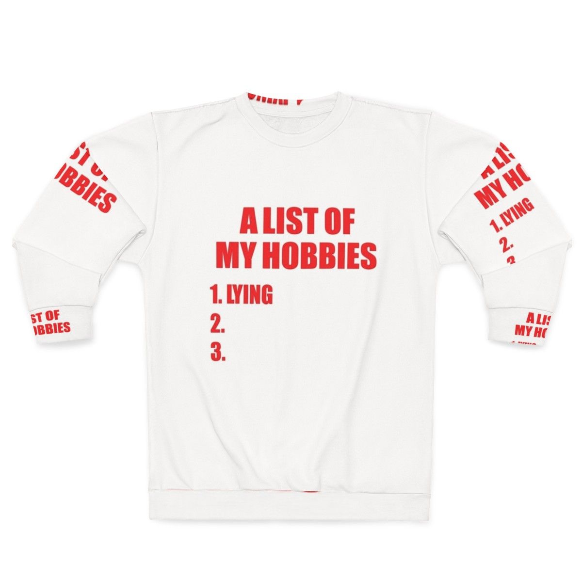 "My List of Hobbies is Lying" Relaxed Sweatshirt