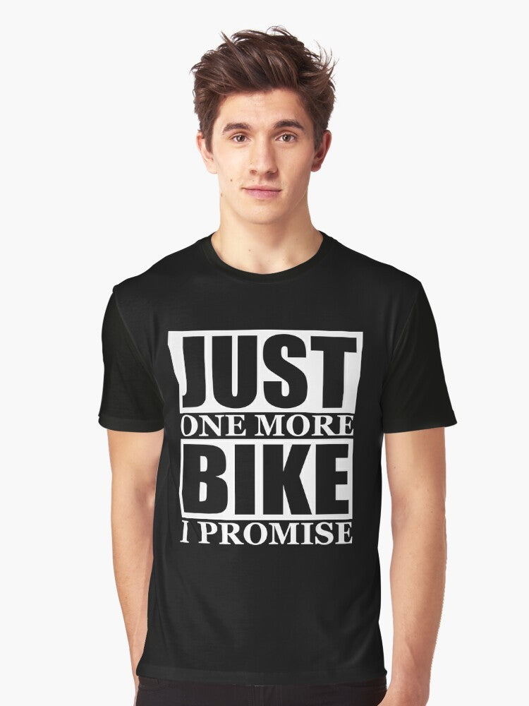 Motorcycle dirt bike biker rider graphic t-shirt with the text "Just One More Bike I Promise" - Men