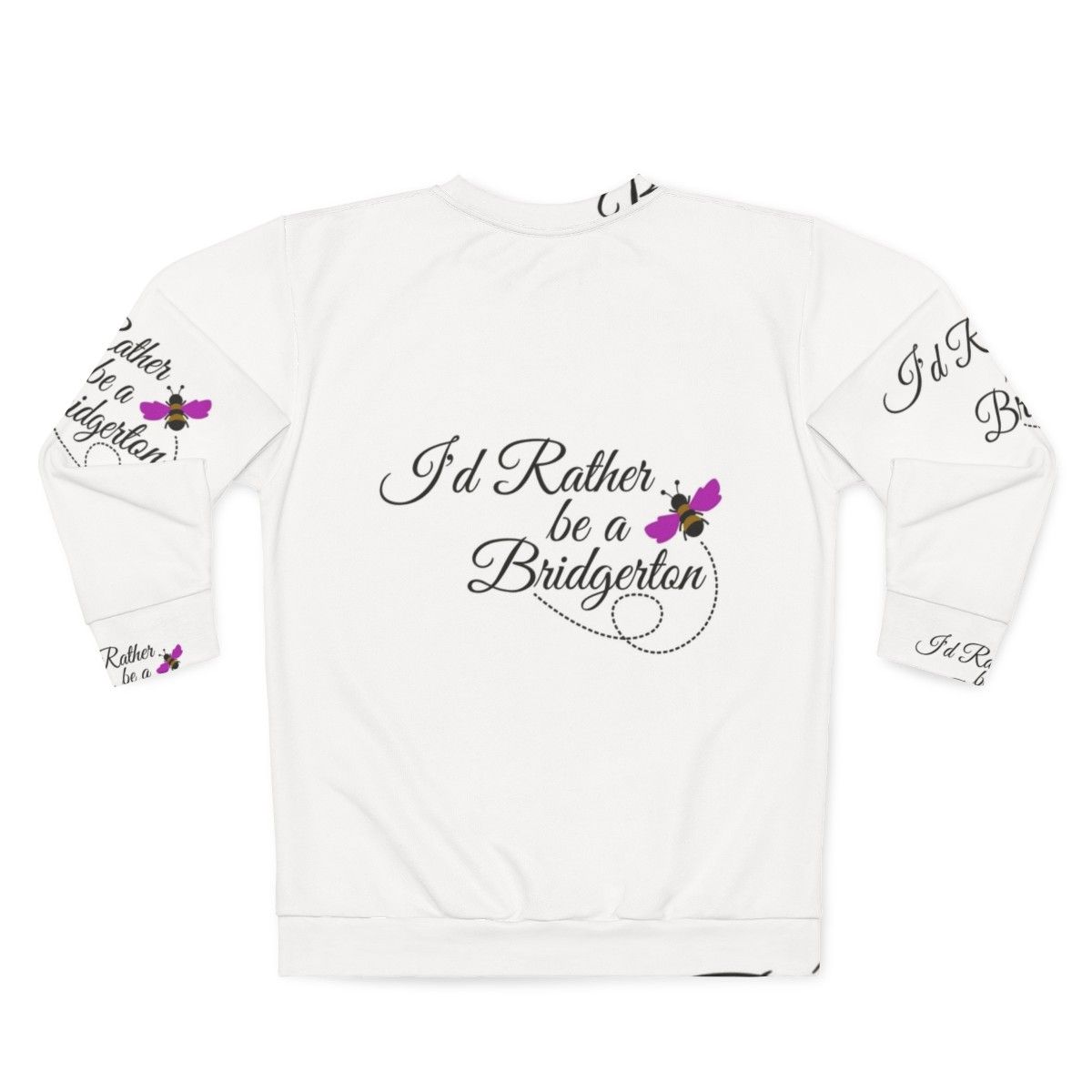 Bridgerton Sweatshirt with "I'd Rather Be A Bridgerton" quote - Back