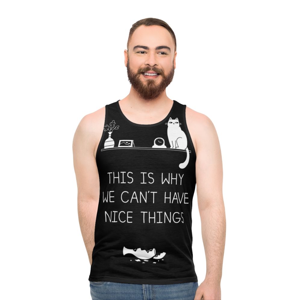 Unisex tank top with "This Is Why We Can't Have Nice Things" cat-themed typography - men