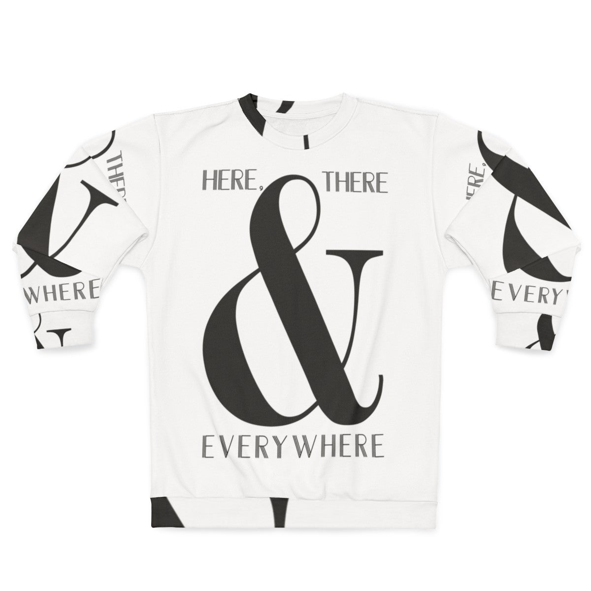 "Here There & Everywhere Beatles Inspired Sweatshirt"