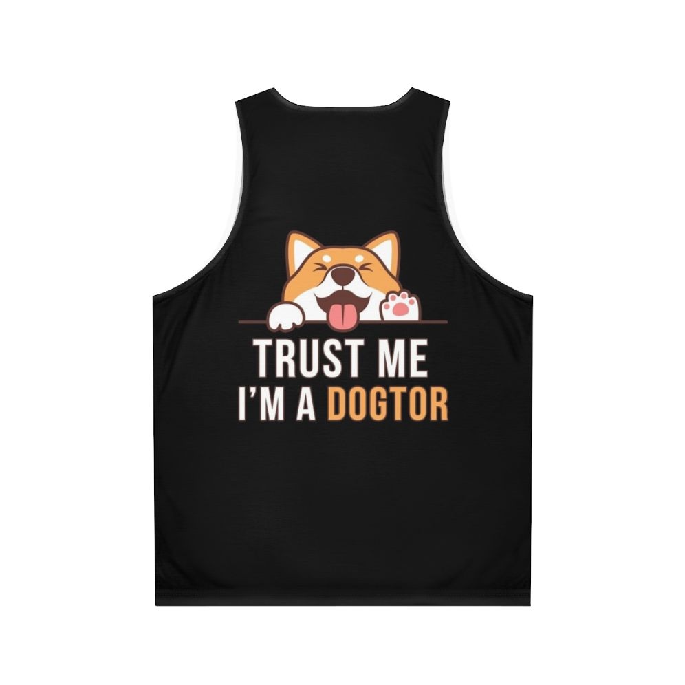 "Trust Me I'm a Dogtor" Funny Doctor Vet Unisex Tank Top - Back