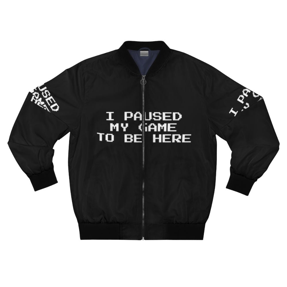 Gamer geek bomber jacket with "I Paused My Game To Be Here" text