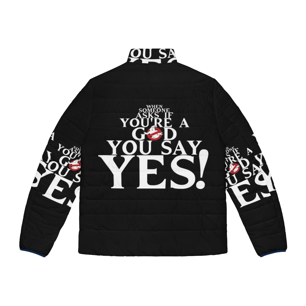 Ghostbusters "When Someone Asks If You're A God" Puffer Jacket featuring movie quotes and iconic characters - Back