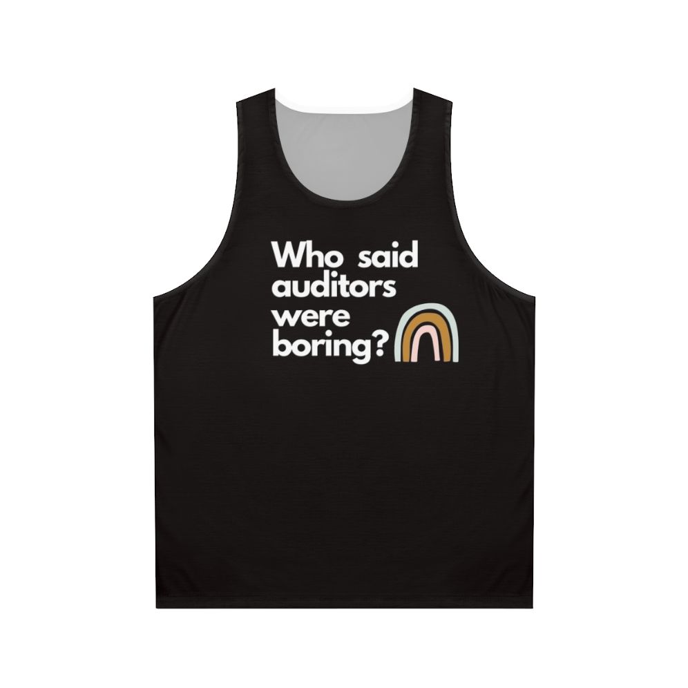 Unisex tank top with text "Who Said Auditors Were Boring"