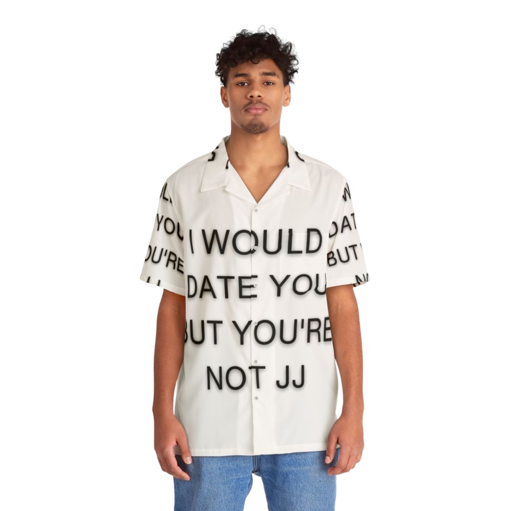 I Would Date You But You're Not JJ Outer Banks Netflix Funny Hawaiian Shirt - People Front