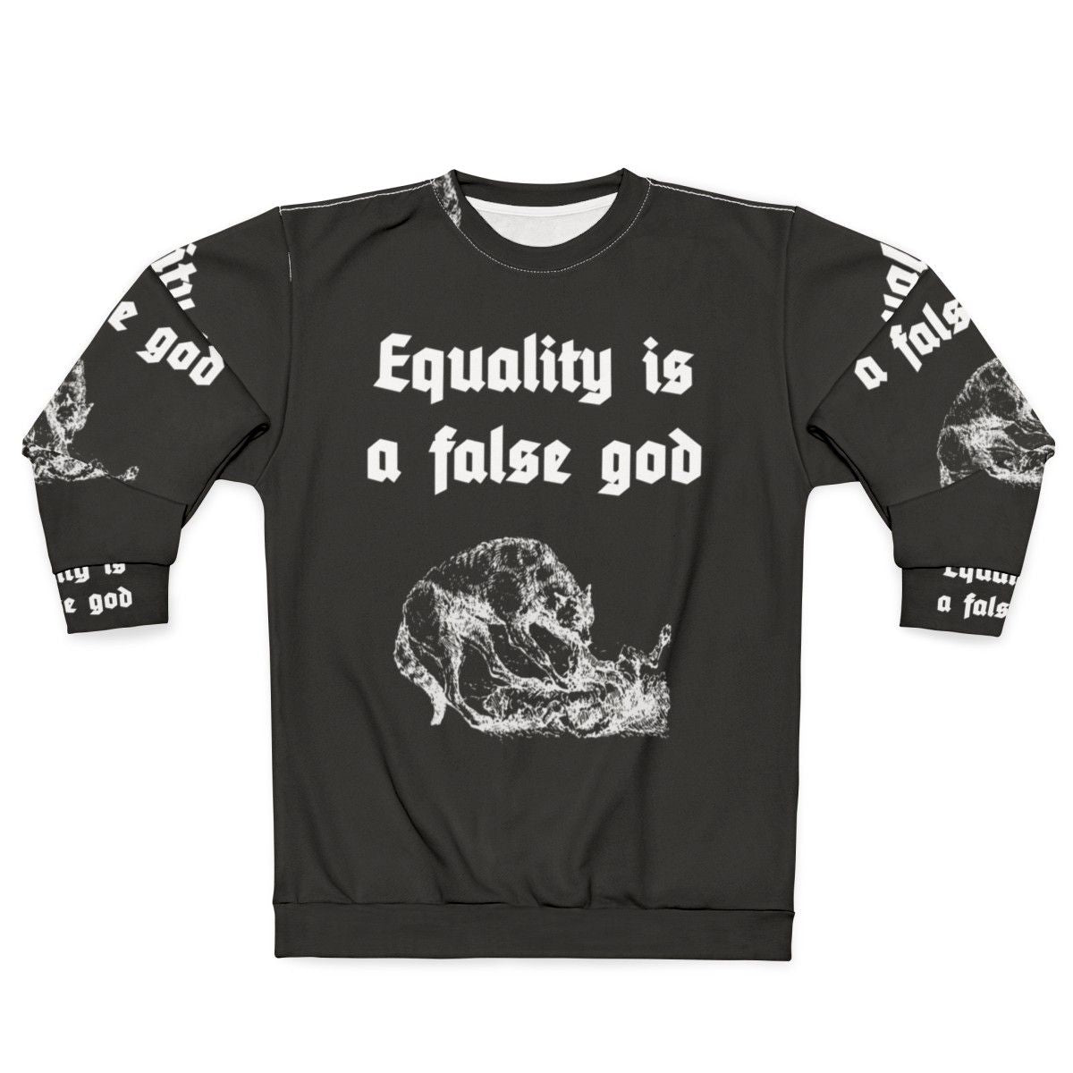 "Equality Is A False God" Controversial Sweatshirt