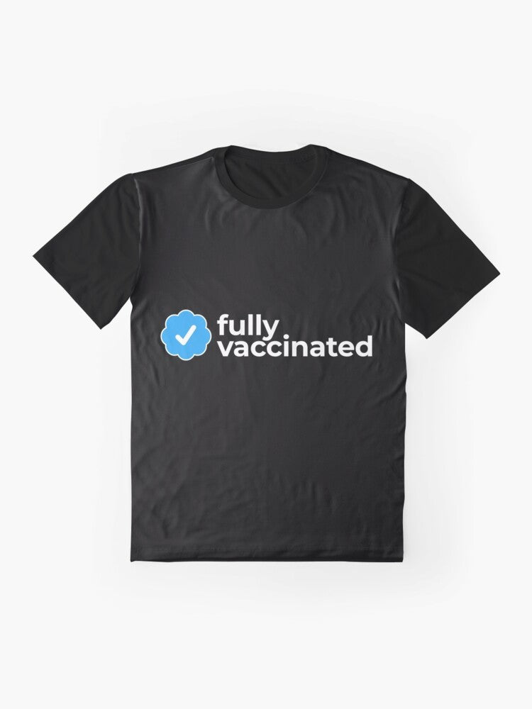 Fully Vaccinated Against COVID-19 Graphic T-Shirt - Flat lay