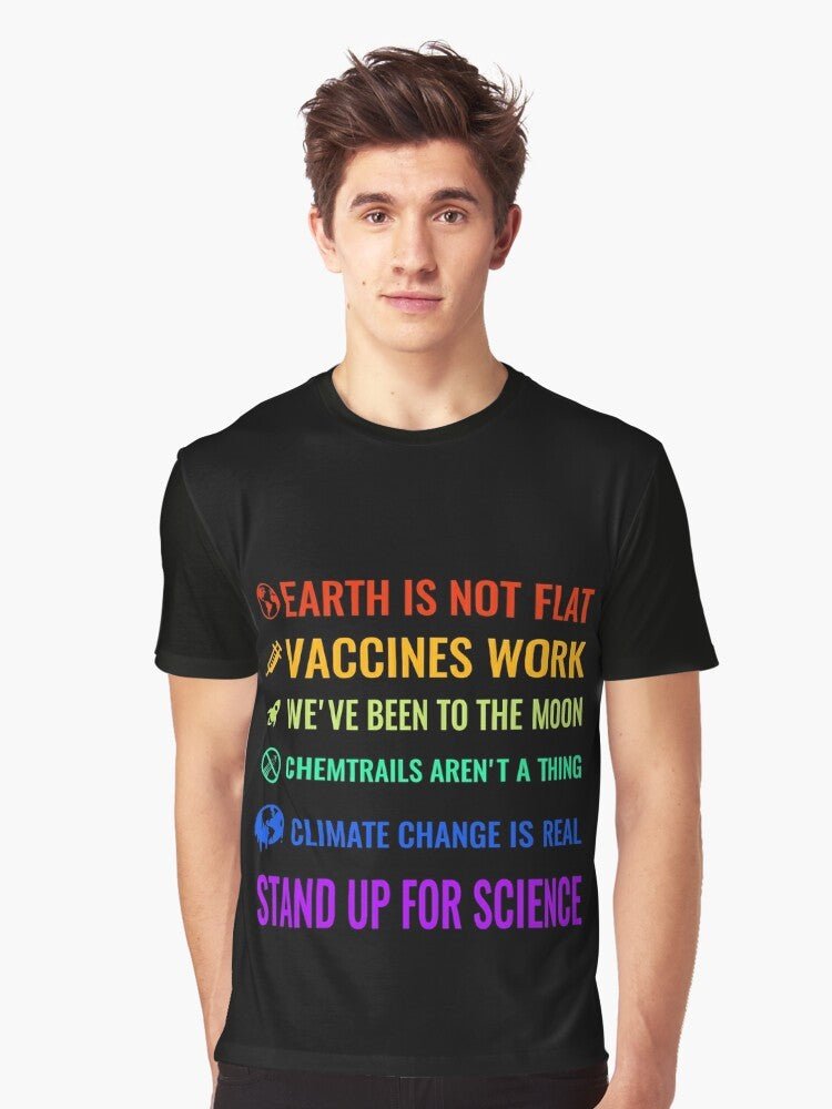 Graphic t-shirt with text "Earth is not flat! Vaccines work! We've been to the moon! Chemtrails aren't a thing! Climate change is real! Stand up for science!" - Men