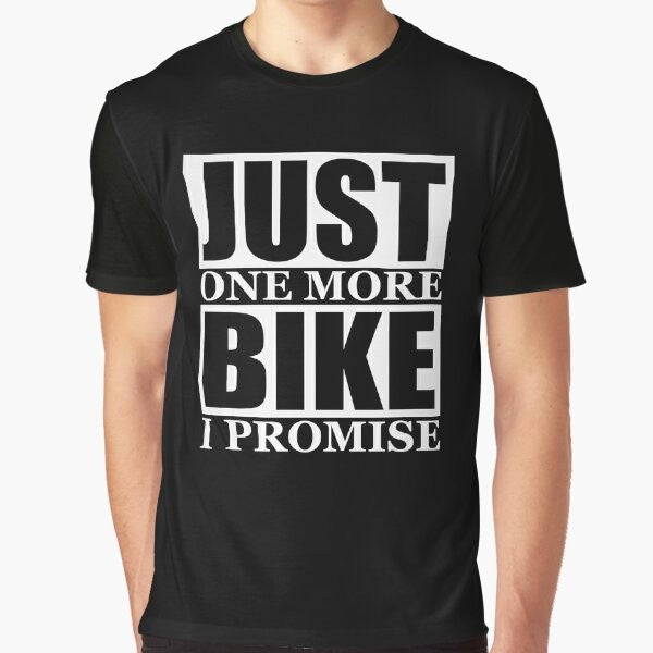 Motorcycle dirt bike biker rider graphic t-shirt with the text "Just One More Bike I Promise"