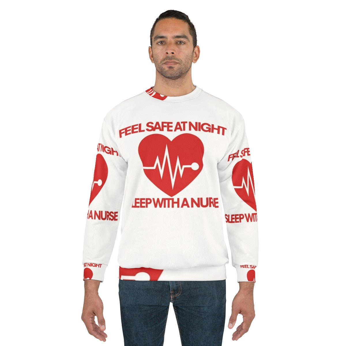 Nurse sweatshirt with "Sleep with a nurse" design for night safety and humor - men