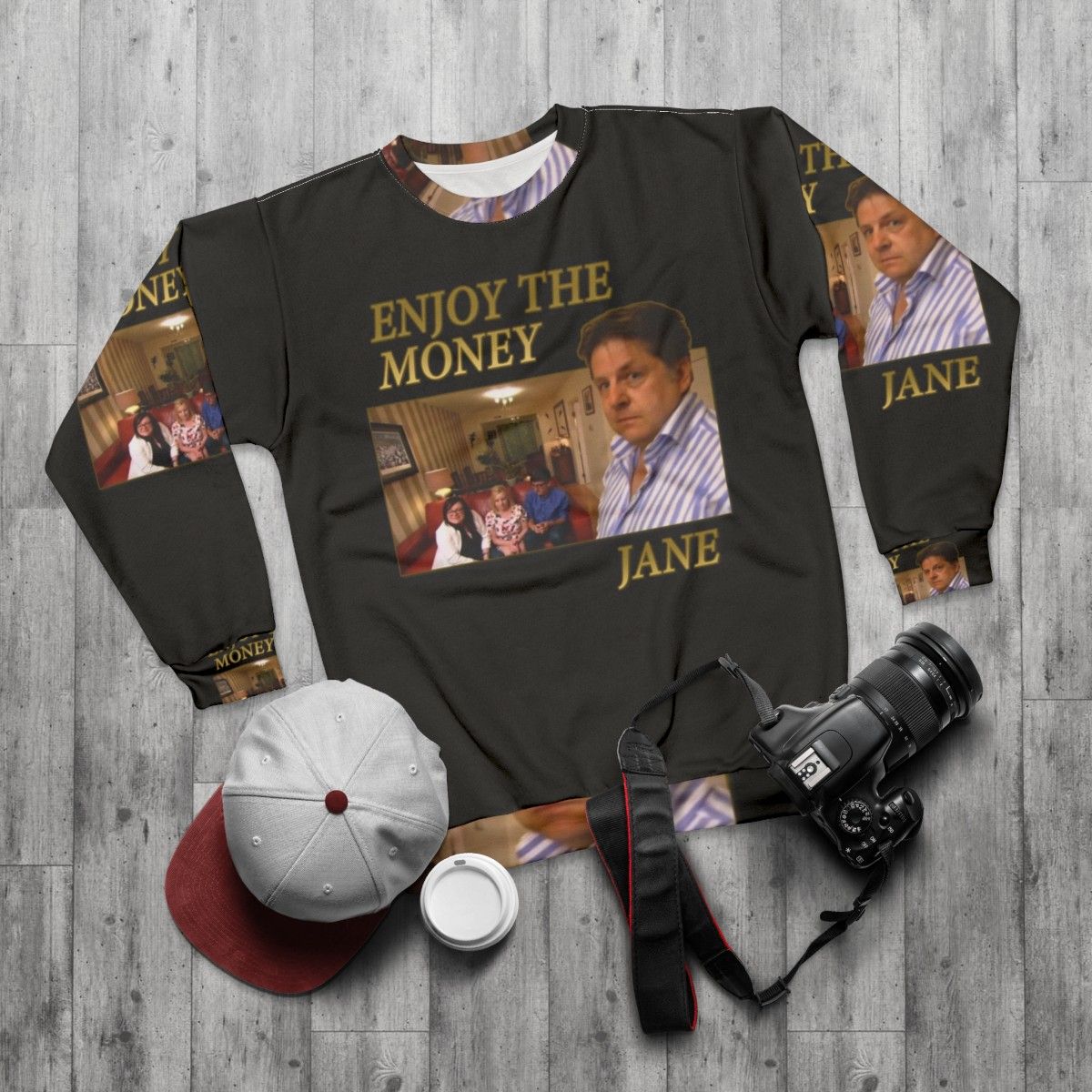 Enjoy The Money Jane Sweatshirt featuring iconic TV quotes - flat lay