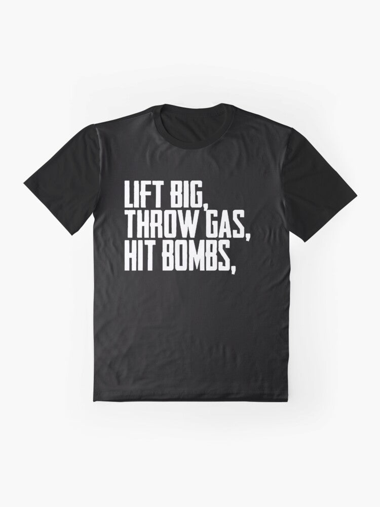 Lift Big Throw Gas Hit Bombs Graphic T-Shirt - Flat lay