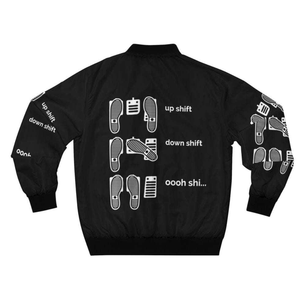 Car enthusiast wearing a bomber jacket with a "Up Shift, Down Shift, Oooh Shi..." design - Back