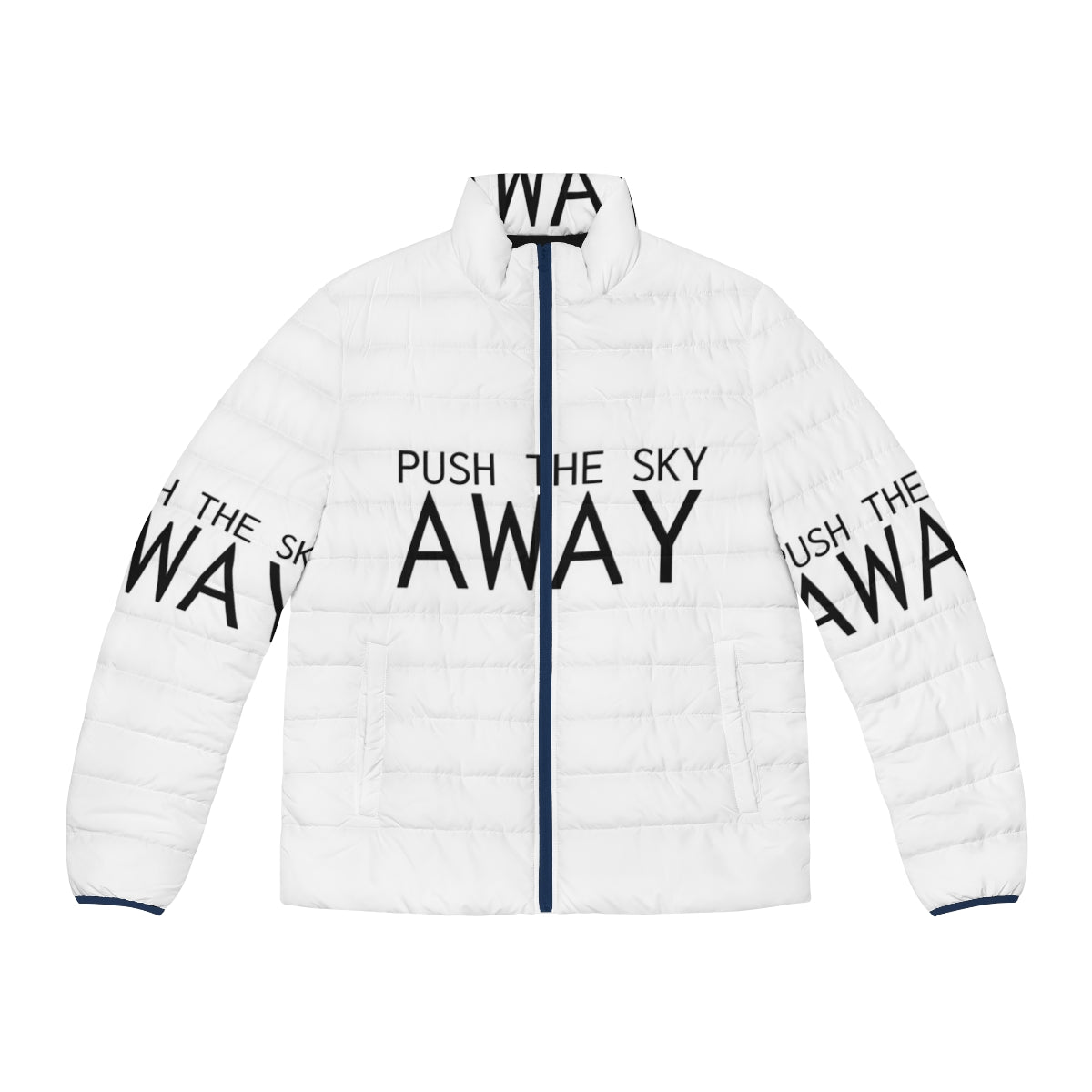 Puffer jacket with "Push The Sky Away" Nick Cave inspirational quote