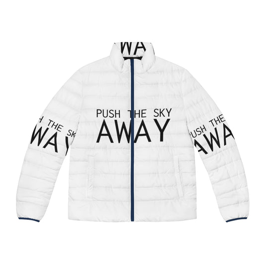 Puffer jacket with "Push The Sky Away" Nick Cave inspirational quote