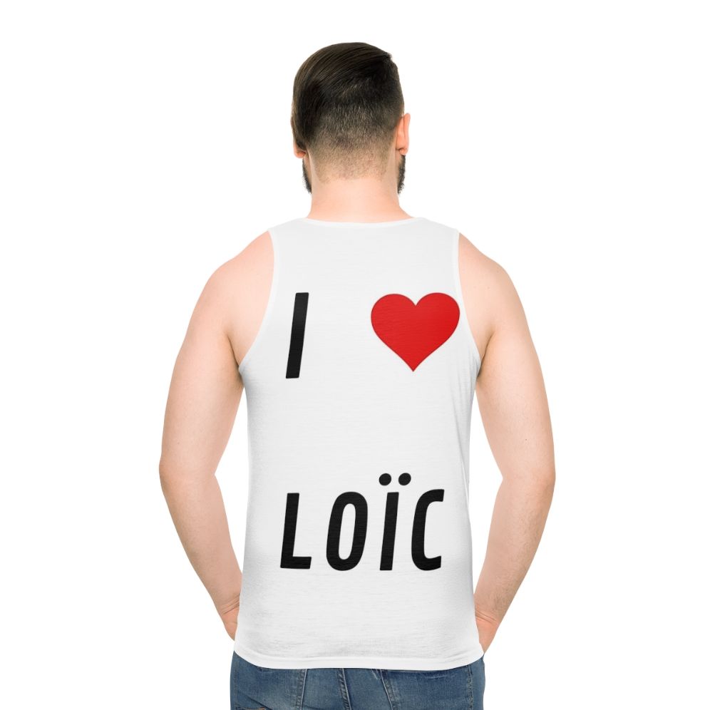 I Love Loic Unisex Tank Top - men back