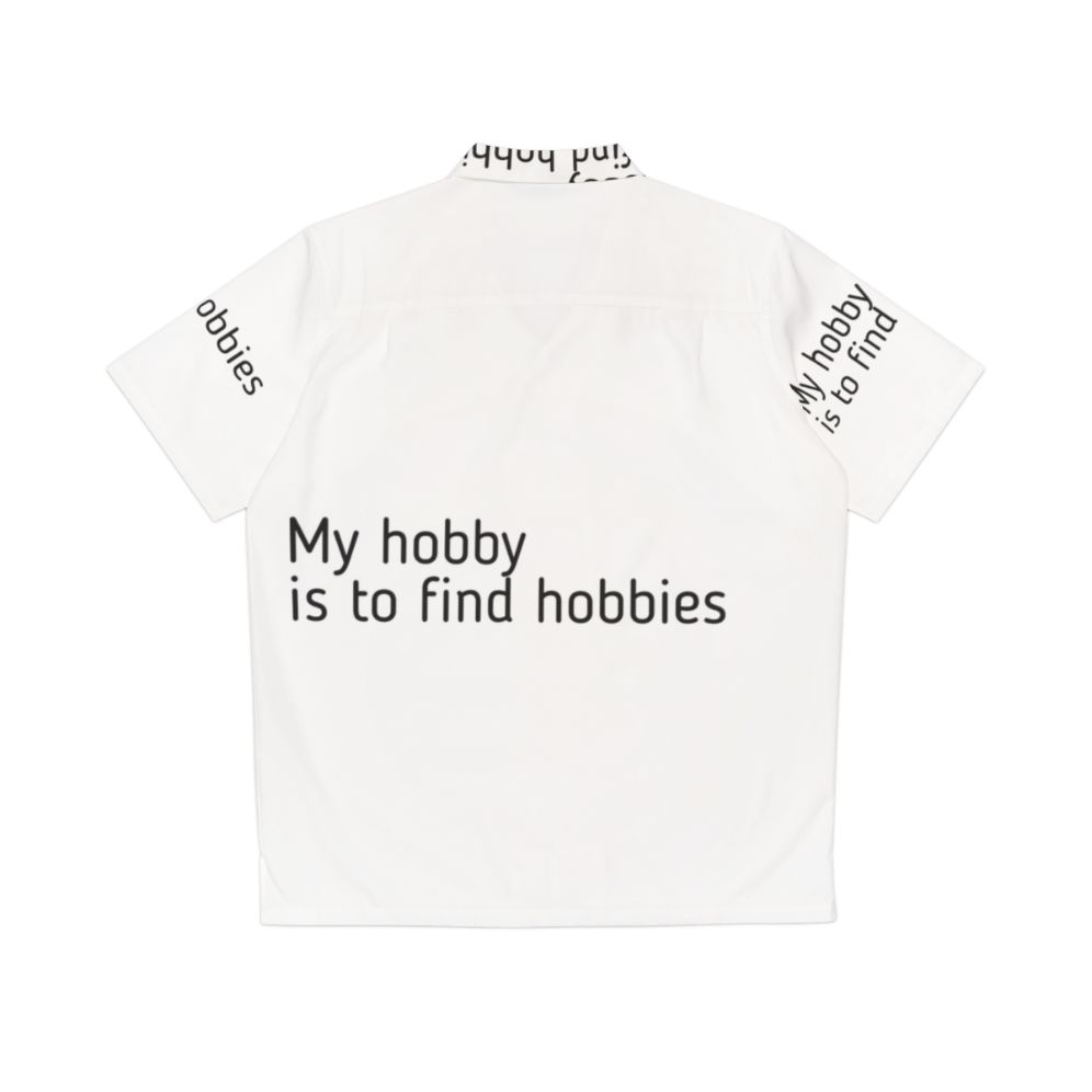 Hawaii shirt with "My Hobby Is To Find Hobbies" text - Back